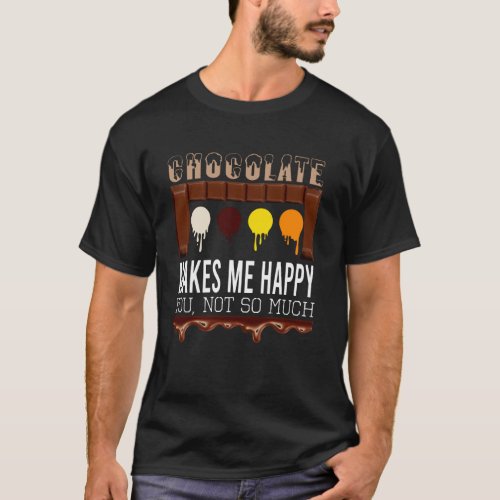 Chocolate Funny quote chocolate lovers gift ideas T_Shirt