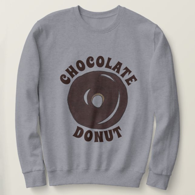Chocolate Glazed Cake Doughnut Donut Breakfast Sweatshirt (Design Front)