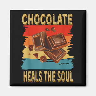 Chocolate Heals The Soul Funny Chocolate Lovers Re Magnet