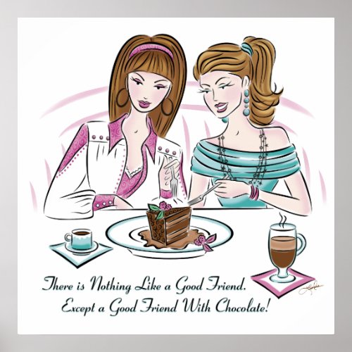 Chocolate Humor Nothing Like a Good Friend Poster