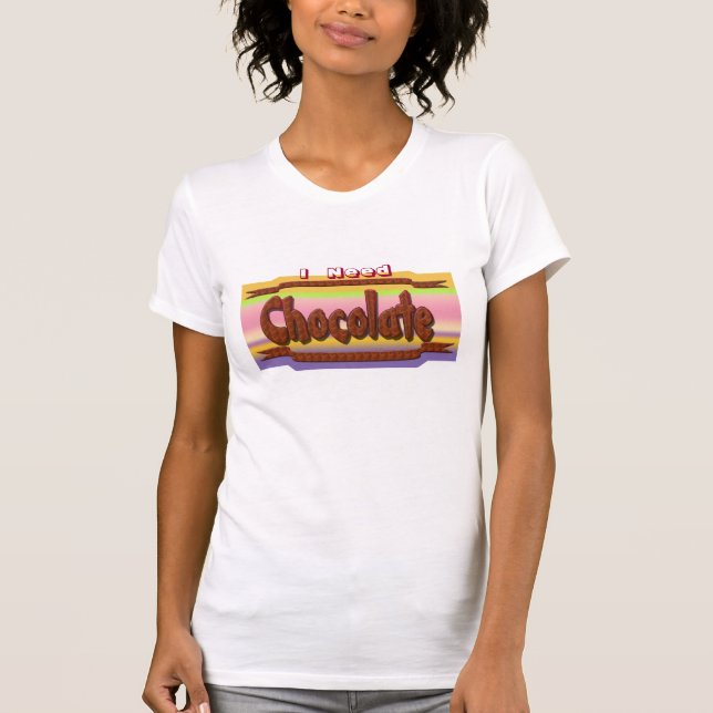 Chocolate, "I Need" T-shirt (Front)