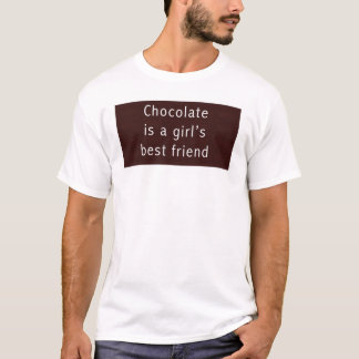 Chocolate is a girl's best friend. T-Shirt