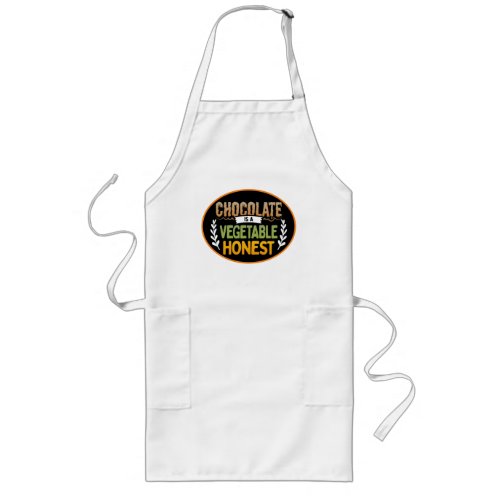 Chocolate Is A Vegetable Honest Fun Quote Long Apron