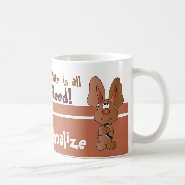 Chocolate Is all I Need for Easter Coffee Mug (Right)