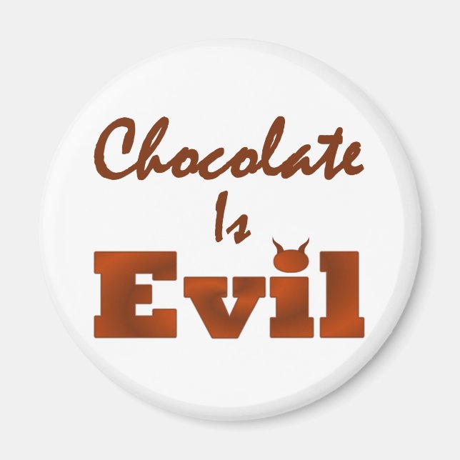 Chocolate Is Evil Round Magnet (Front)