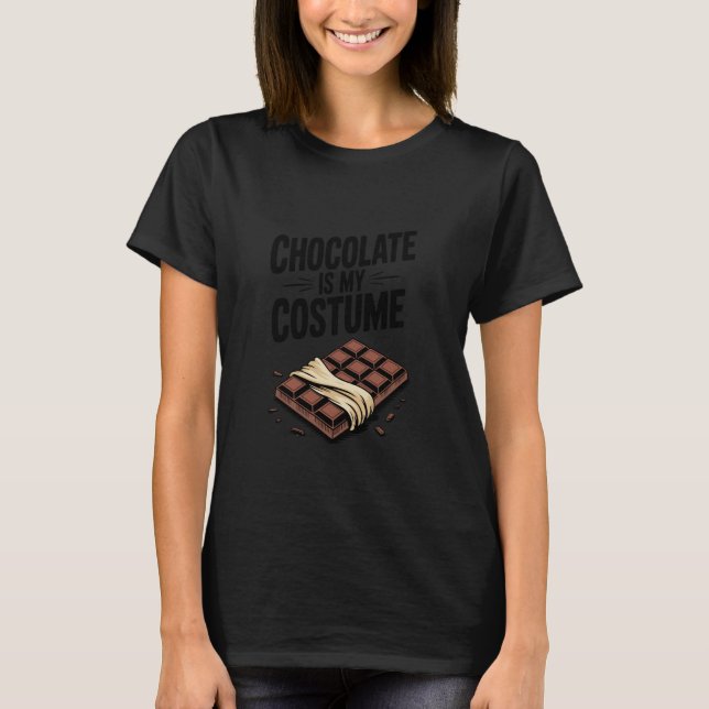 Chocolate is My Costume Halloween Fun Candy Lover T-Shirt (Front)