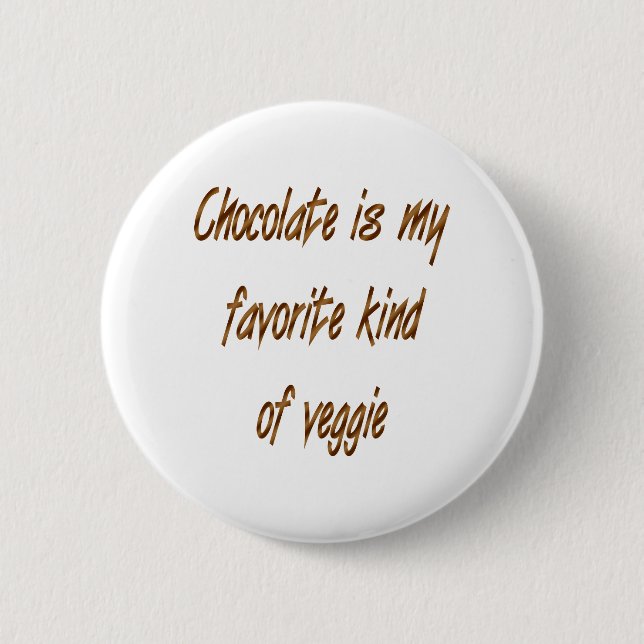 Chocolate Is My Favorite Kind Of Veggie Pinback Button (Front)