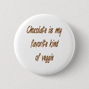 Chocolate Is My Favorite Kind Of Veggie Pinback Button