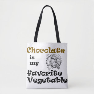 Chocolate is my Favorite Vegetable  Tote Bag