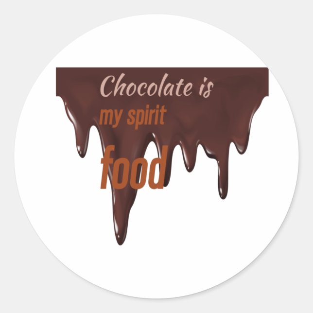 chocolate is my spirit food ,chocolate lover,funny classic round sticker (Front)