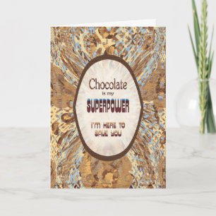 Chocolate Is My Superpower – Funny Encouragement Card