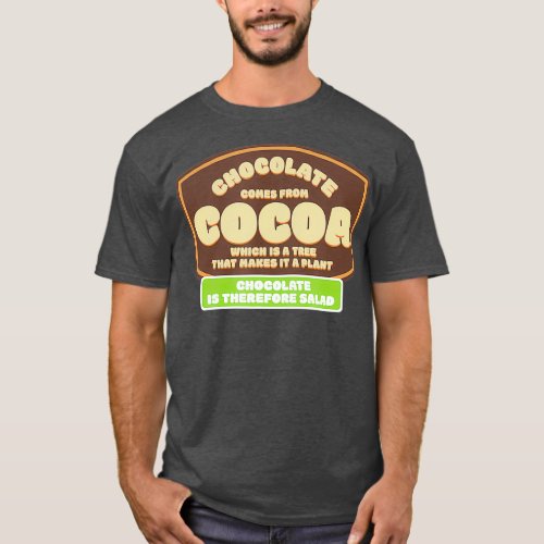 Chocolate Is Salad  Funny Cocoa Tree Plant T_Shirt