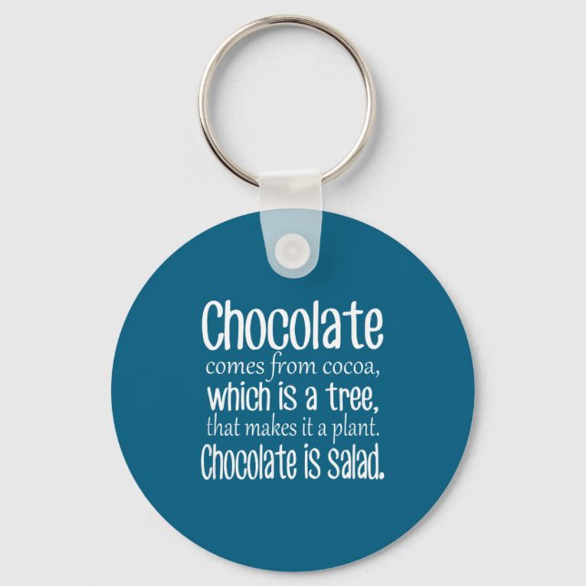 Chocolate Is Salad Funny Diet Quote  Keychain (Front)