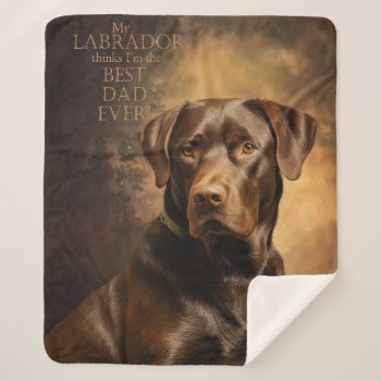 Chocolate Lab Dad Sherpa Blanket by ForLoveofDogs at Zazzle