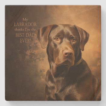 Chocolate Lab Dad Stone Coaster by ForLoveofDogs at Zazzle