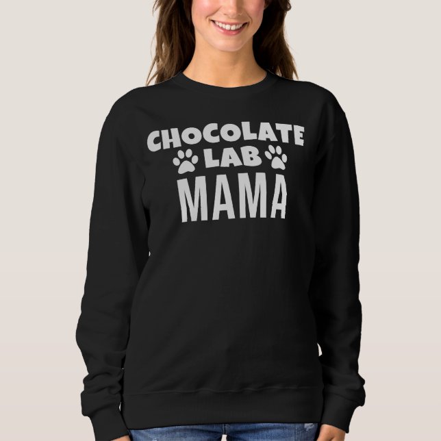 Chocolate Lab Mama     Sweatshirt (Front)