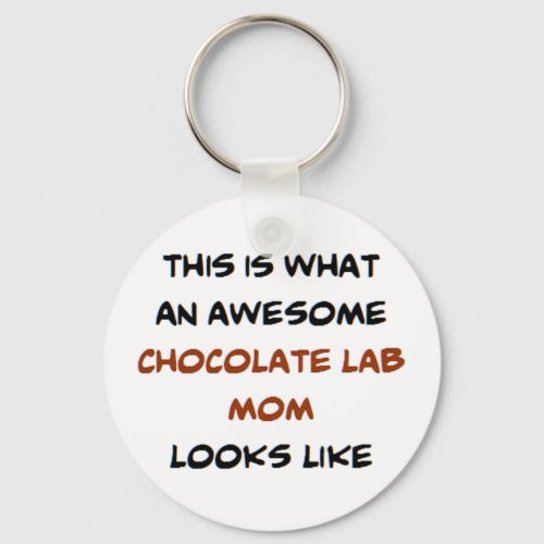 chocolate lab mom awesome keychain