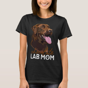 Chocolate Lab Mom Brown Labrador Retriever Mother T-Shirt