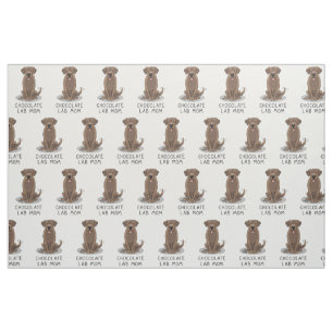 Chocolate Lab Mom Labrador Retriever Mom Dog Mom Fabric