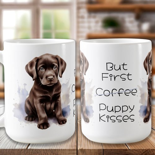 Chocolate Labrador Dog But First Puppy Kisses Coffee Mug