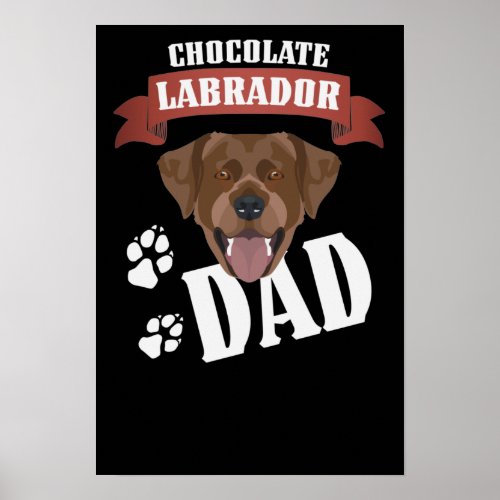 Chocolate Labrador Lab Dad Dog Dad Poster