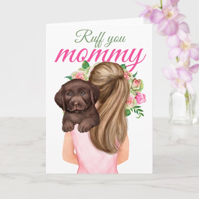 Chocolate Labrador Puppy With Woman Ruff You Mommy Card (Orchid)
