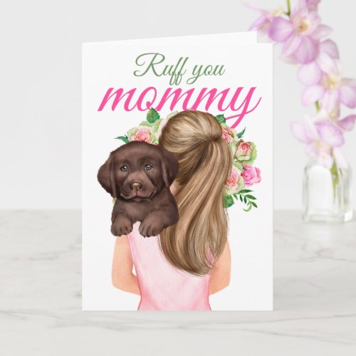 Chocolate Labrador Puppy With Woman Ruff You Mommy Card