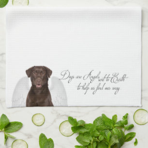 Chocolate Labs are Angels Kitchen Towel