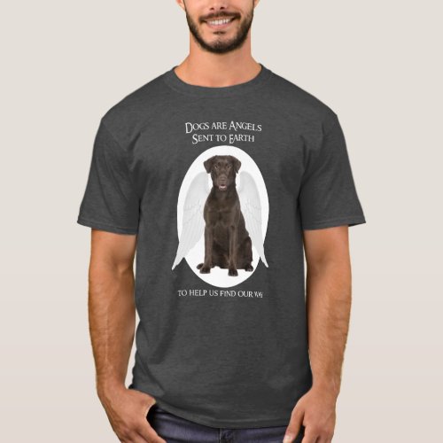 Chocolate Labs are Angels T_Shirt