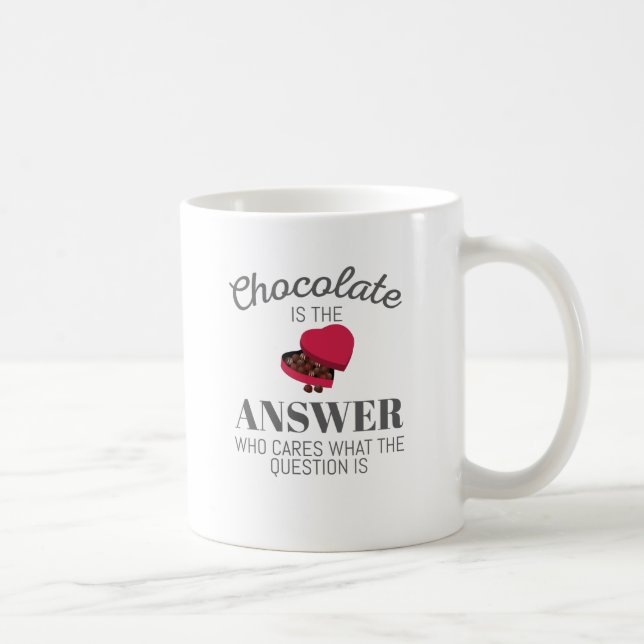 Chocolate Lover Quote Gift Chocolate Is The Answer Coffee Mug (Right)