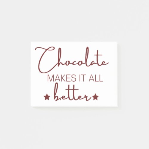 Chocolate Makes It  All Better Post_it Notes