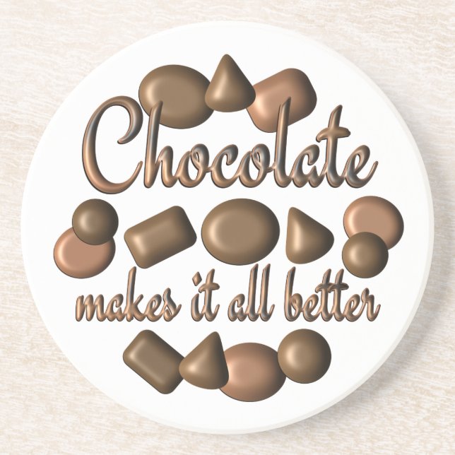 Chocolate Makes It Better Drink Coaster (Front)