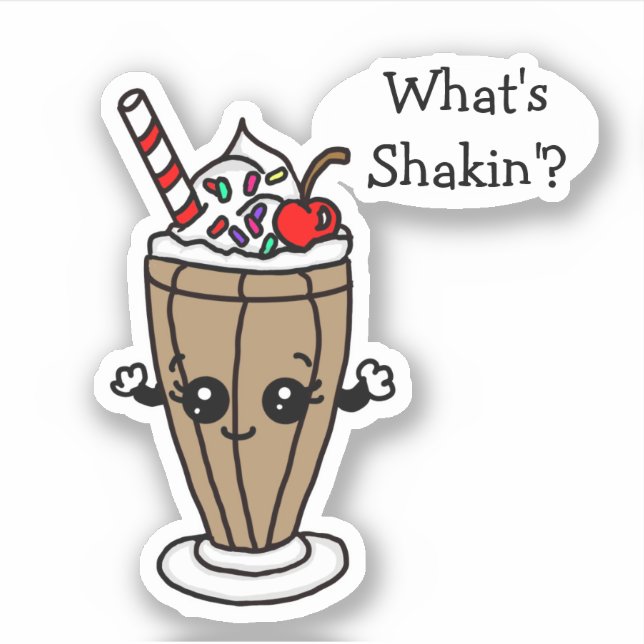 Chocolate Milkshake What's Shakin" Sticker (Front)