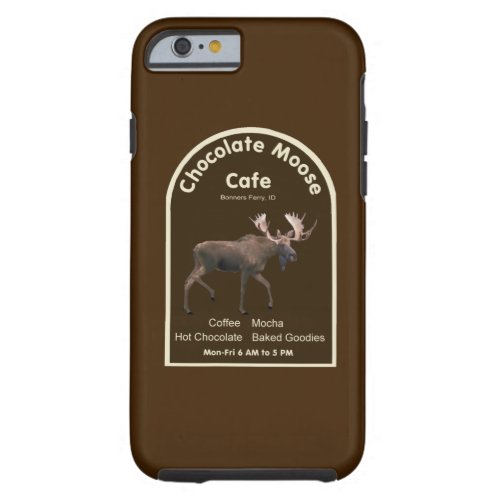 Chocolate Moose Cafe Tough iPhone 6 Case