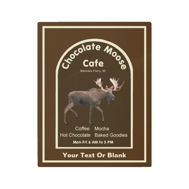 Chocolate Moose Cafe Metal Print (Front)