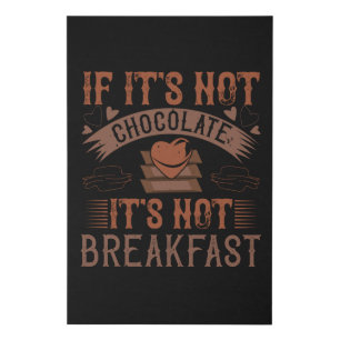 Chocolate No Breakfast Without Chocolate Faux Canvas Print