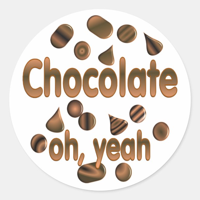 Chocolate Oh, yeah Classic Round Sticker (Front)