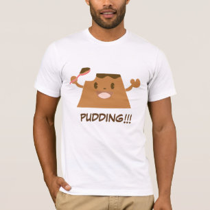 Chocolate PUDDING !!!! Funny Cute T-Shirt