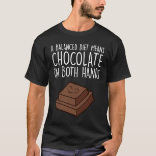 Chocolate  Quote Humor Chocolate Milk Chocolate Ba T-Shirt