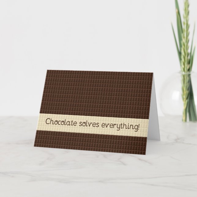 Chocolate solves everything, encouragement card (Front)