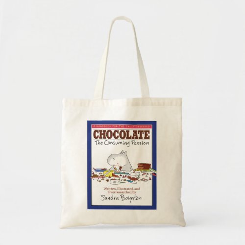CHOCOLATE The Consuming Passion Tote Bag
