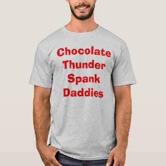 Chocolate Thunder Spank Daddies T-Shirt