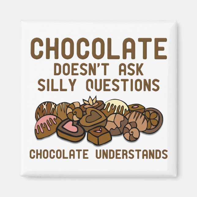 Chocolate Understands Funny Fridge Magnet (Front)
