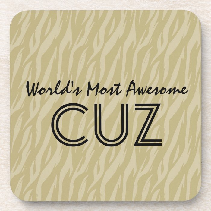 Chocolate Zebra Print World's Most Awesome Cuz Drink Coaster