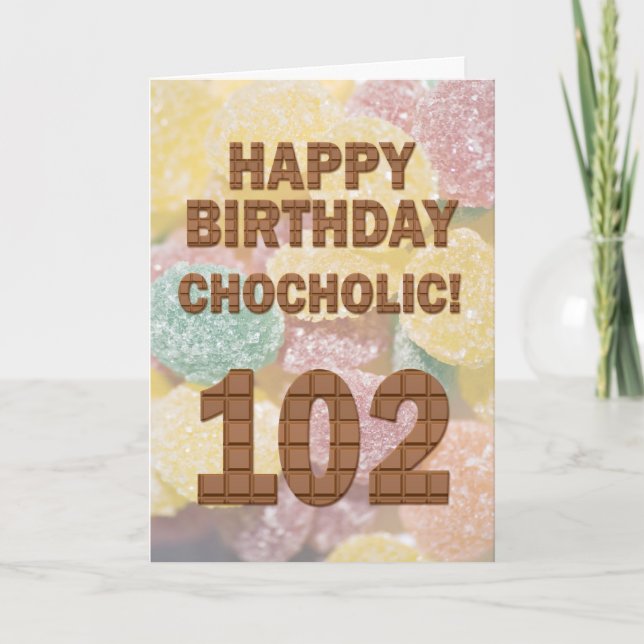 Chocololic 102nd Birthday card (Front)