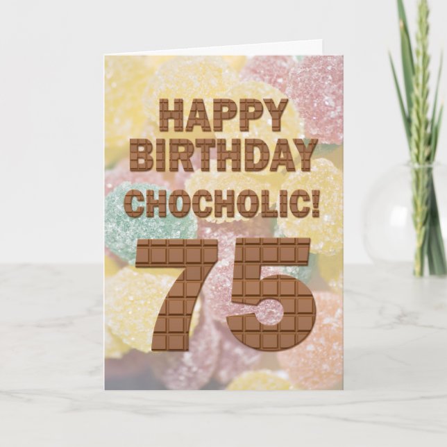 Chocololic 75th Birthday card (Front)