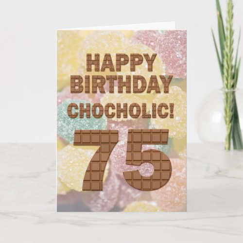 Chocololic 75th Birthday card