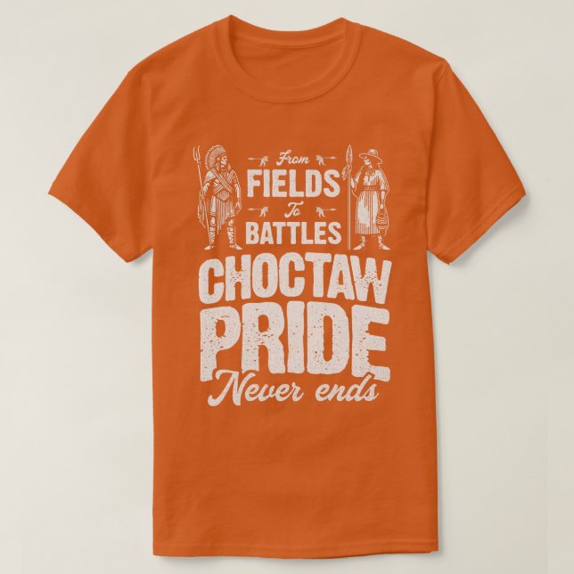 Choctaw Pride From Fields To Battles T-Shirt (Design Front)