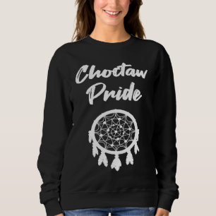 Choctaw Pride Native American dreamcatcher Sweatshirt