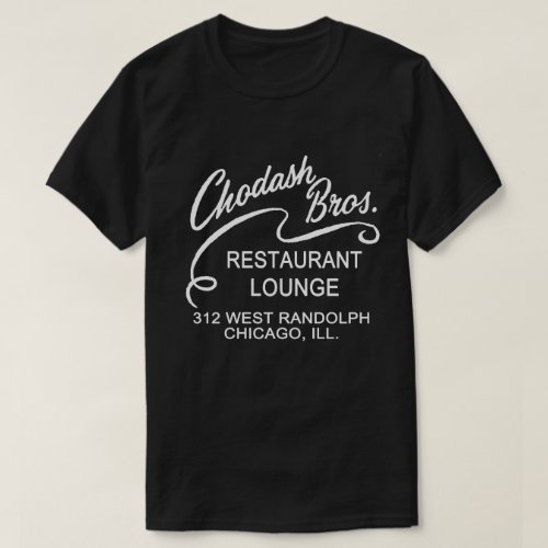 Chodash Bros Restaurant Chicago Illinois T_Shirt